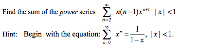 Solved Find the sum of the power series sigma infinity n=2 | Chegg.com