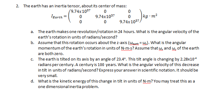 Solved The earth has an inertia tensor, about its center of | Chegg.com