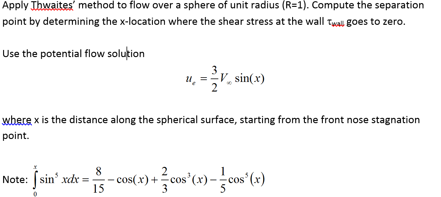 Apply Thwaites' method to flow over a sphere of unit