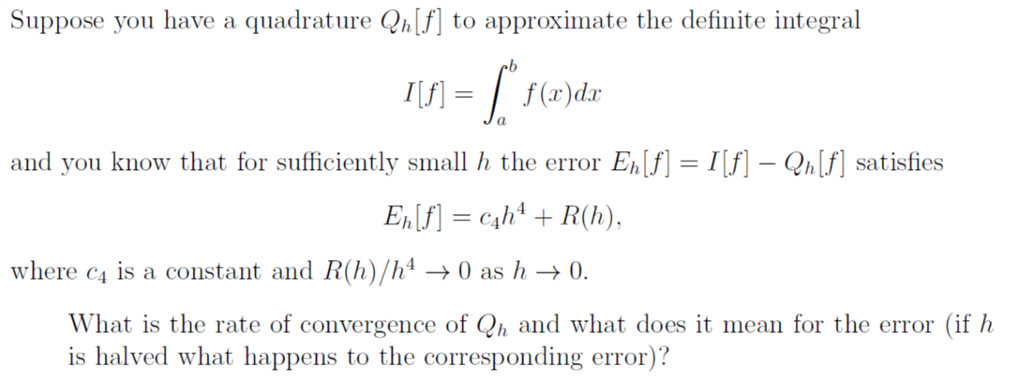 Solved Suppose you have a quadrature Q_h [f] to approximate | Chegg.com