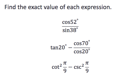 Solved Find the exact value of each expression. cos52 sin38 | Chegg.com