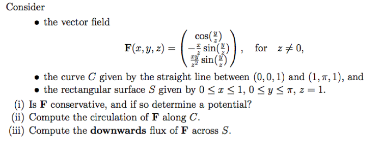 Solved Consider the vector field F(x, y, z) = ,for z 0, | Chegg.com