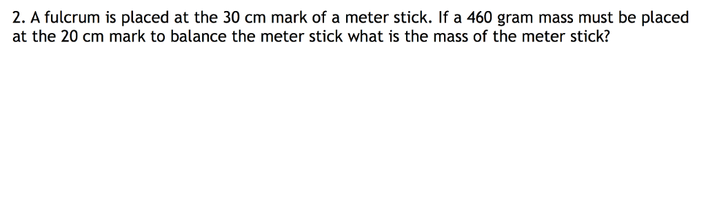 Solved A fulcrum is placed at the 30 cm mark of a meter | Chegg.com