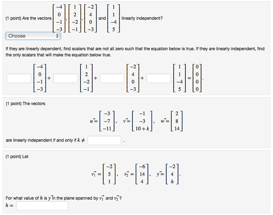 Solved -41 4 (1 point) Are the vectors linearly independent? | Chegg.com