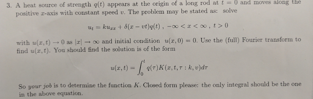 A heat source of strength q(t) appears at the origin | Chegg.com