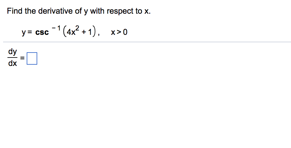 Solved Find the derivative of y with respect to x. y- csc | Chegg.com