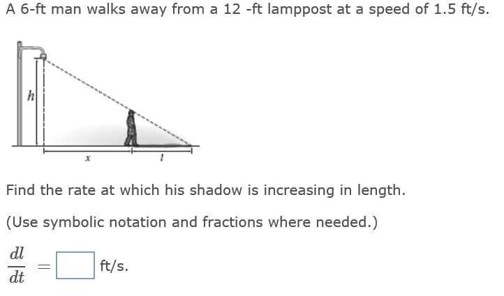 Solved A 6-ft man walks away from a 12 -ft lamppost at a | Chegg.com