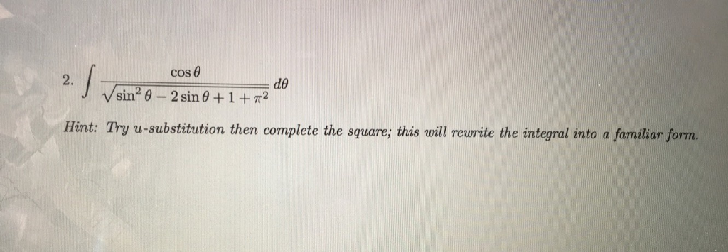 Solved Integral cos theta/Squareroot sin^2 theta - 2 sin | Chegg.com