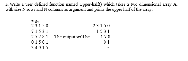 Solved Write a user defined function named Upper-halfO which | Chegg.com