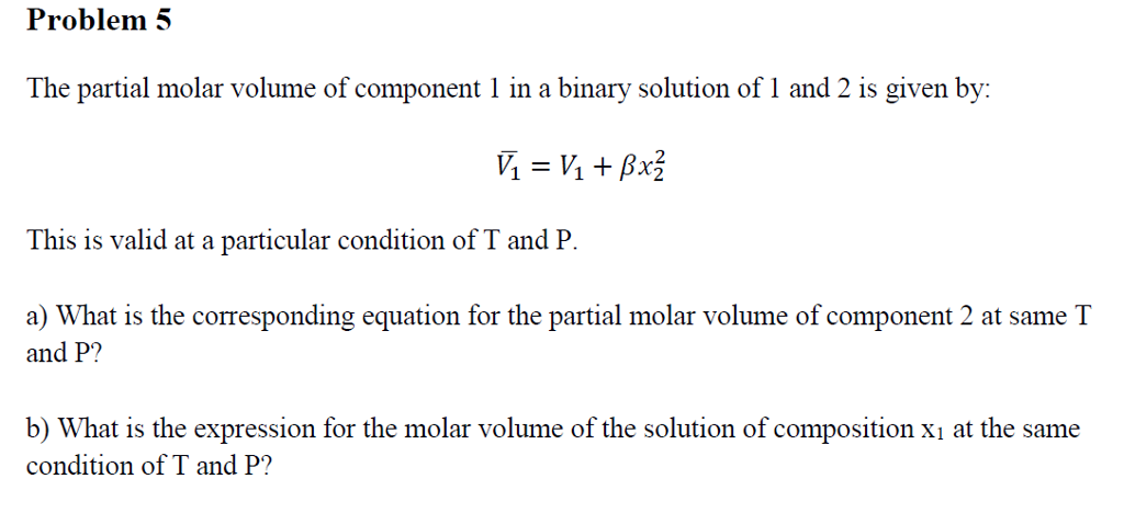 Problem 5 The Partial Molar Volume Of Component L In | Chegg.com