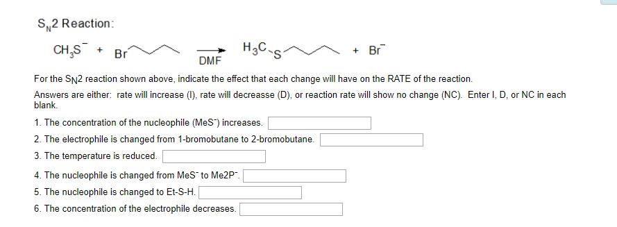 Solved S, 2 Reaction: DMF For the SN2 reaction shown above, | Chegg.com