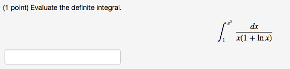 Solved Evaluate the definite integral edx | Chegg.com