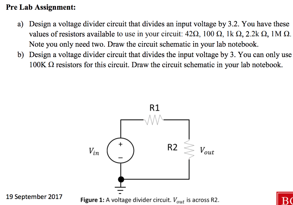 Solved Pre Lab Assignment: a) Design a voltage divider Circuit Diagram