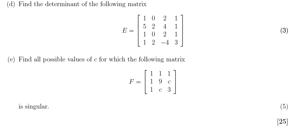 Solved (d) Find the determinant of the following matrix 10 2 | Chegg.com