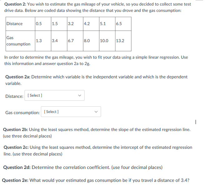 Solved Question 2: You wish to estimate the gas mileage of | Chegg.com
