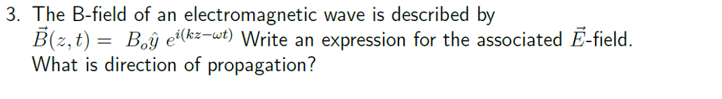 Solved 3. The B-field Of An Electromagnetic Wave Is | Chegg.com