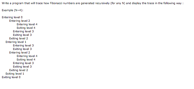 Solved Write a program that will trace how Fibonacci numbers | Chegg.com