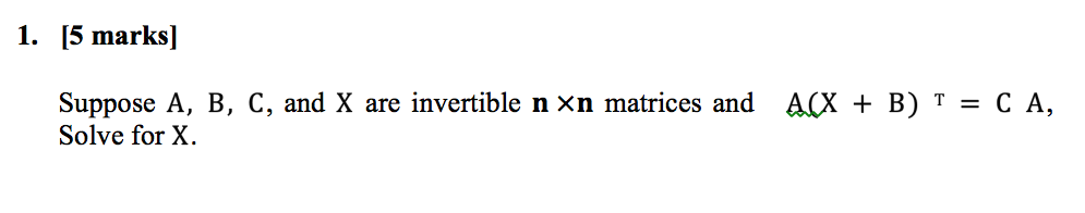 Solved 1. [5 Marks] Suppose A, B, C, And X Are Invertible | Chegg.com