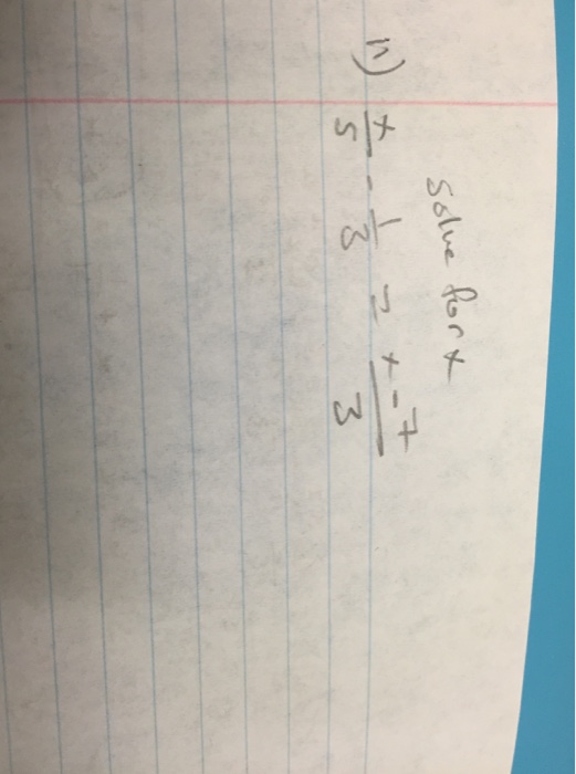 solved-solve-for-x-x-5-1-3-x-7-3-chegg