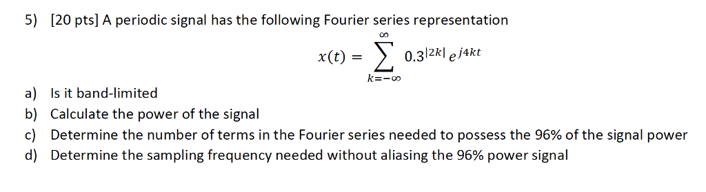 Solved 5) 20 Pts] A Periodic Signal Has The Following | Chegg.com