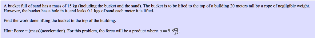The Mass Of Bucket Full Of Water Is 15kg Solved A bucket full of sand has a mass of 15 kg (including | Chegg.com