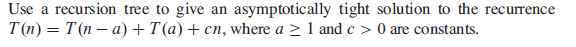 Solved Use a recursion tree to give an asymptotically tight | Chegg.com