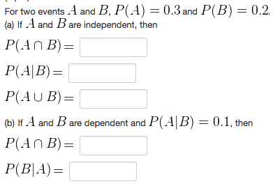 Solved For Two Events A And B, P(A) = 0.3 And P(B) = 0.2. | Chegg.com