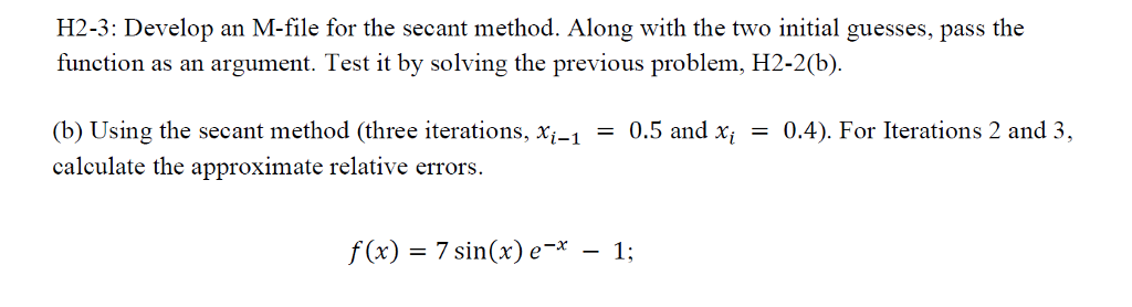Solved H2-3: Develop an M-file for the secant method. Along | Chegg.com