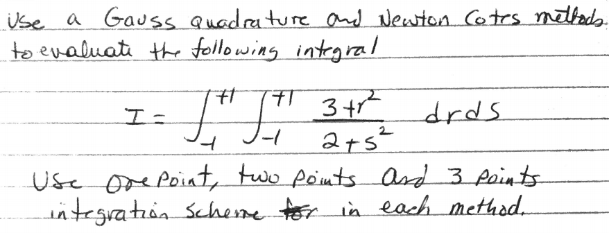 Use Gauss quadrature and Newton Cotes methods to | Chegg.com
