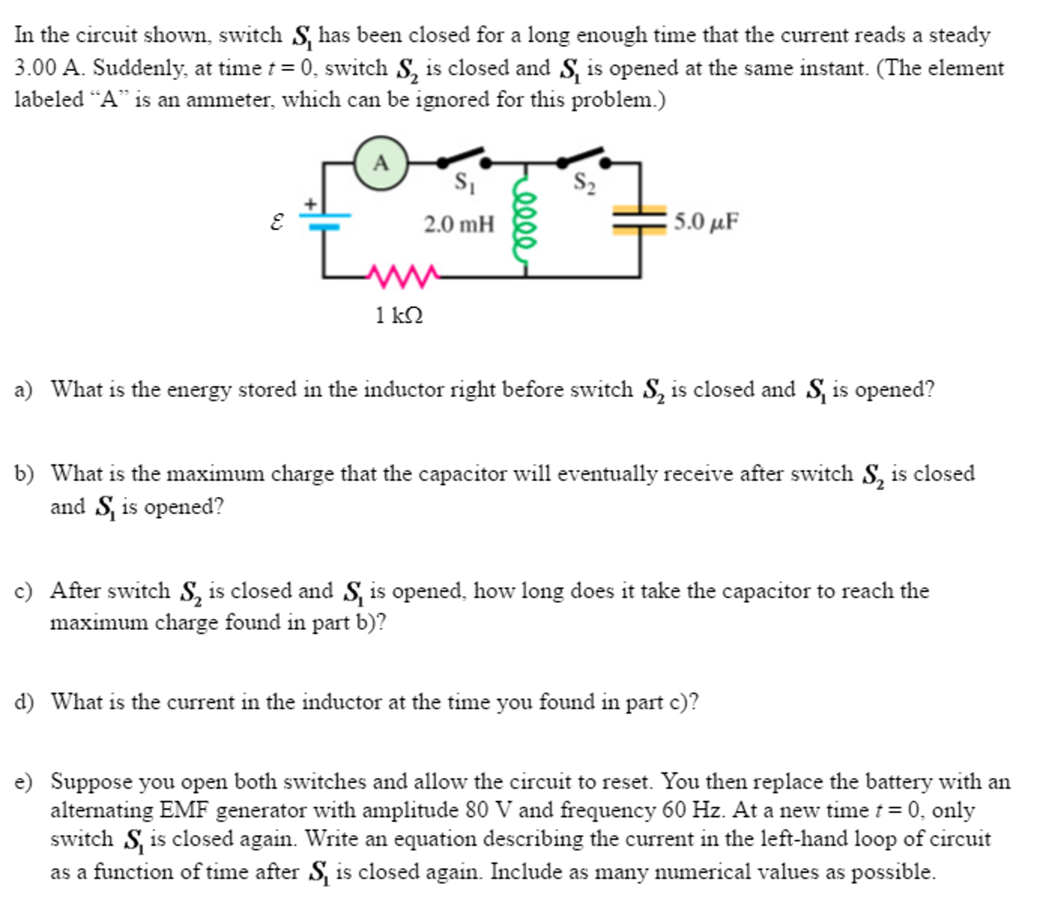 Solved In The Circuit Shown, Switch Has Been Closed For A | Chegg.com