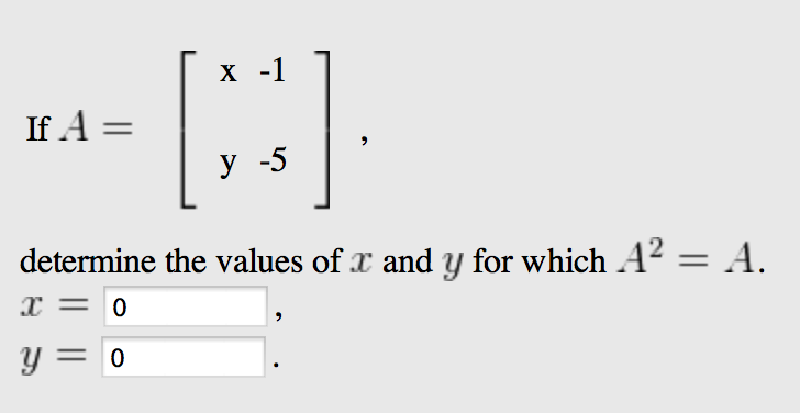 Solved If A = [x -1 y -5] , determine the values of x and | Chegg.com