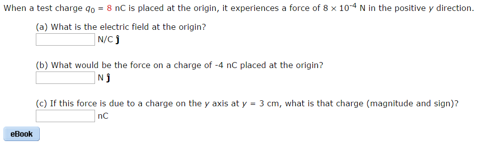 Solved When a test charge q_0 = 8 nC is placed at the | Chegg.com