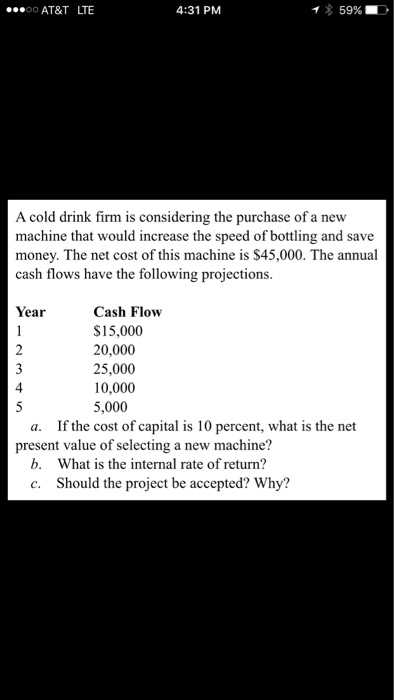 solved-a-cold-drink-firm-is-considering-the-purchase-of-a-chegg