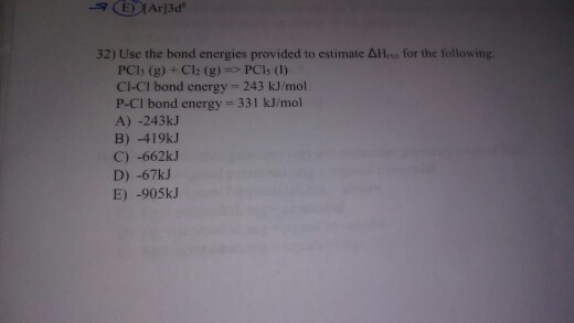 Solved 32) Use The Bond Energies Provided To Estimate Δ1Inn | Chegg.com