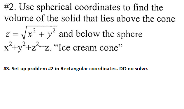 Solved #2. Use spherical coordinates to find the volume of | Chegg.com