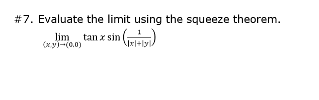 Solved #7. Evaluate the limit using the squeeze theorem lim | Chegg.com