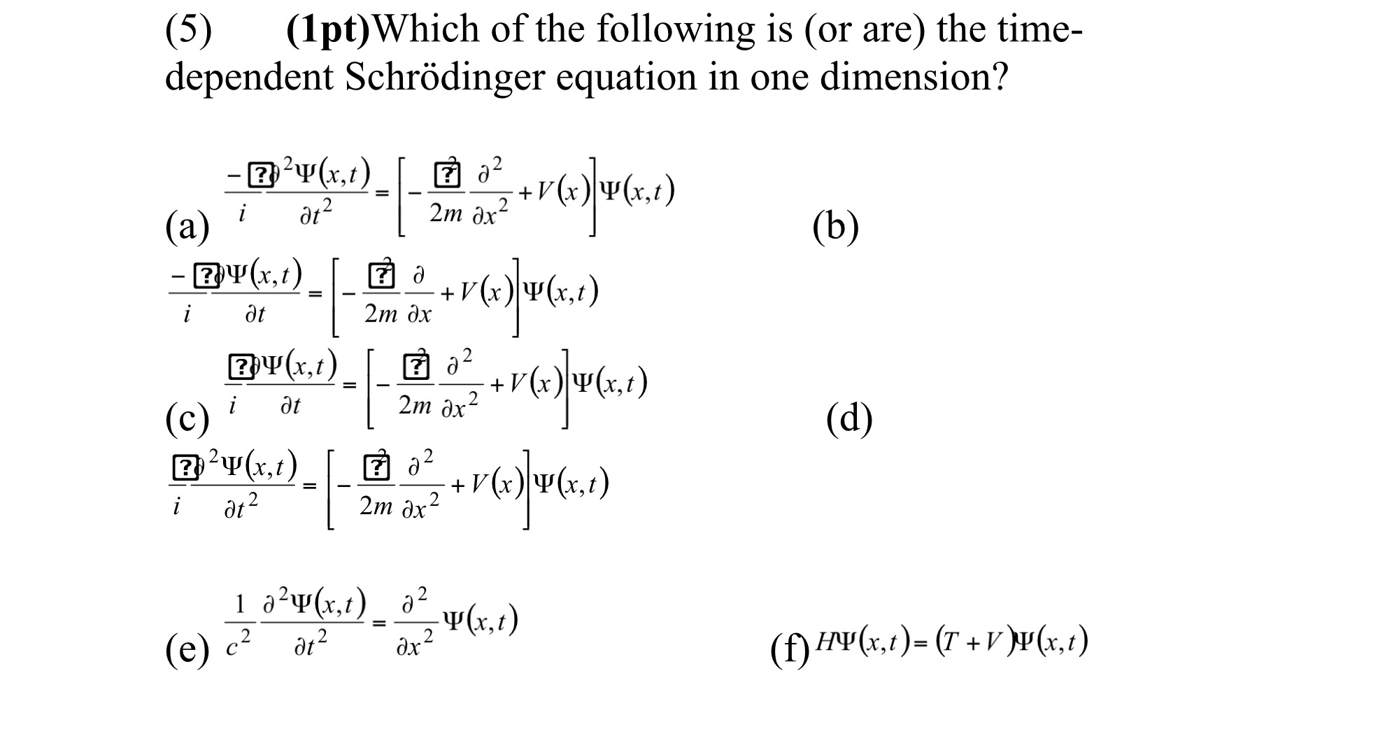 Solved Which Of The Following Is (or Are) The Time-dependent | Chegg.com