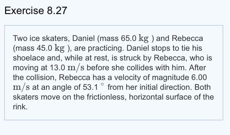 Solved Two Ice Skaters, Daniel (mass 65.0 Kg ) And Rebecca | Chegg.com