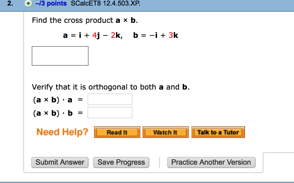 Solved Find The Cross Product A Times B. A = I + 4j - 2k, B | Chegg.com