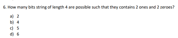 Solved 6. How many bits string of length 4 are possible such | Chegg.com