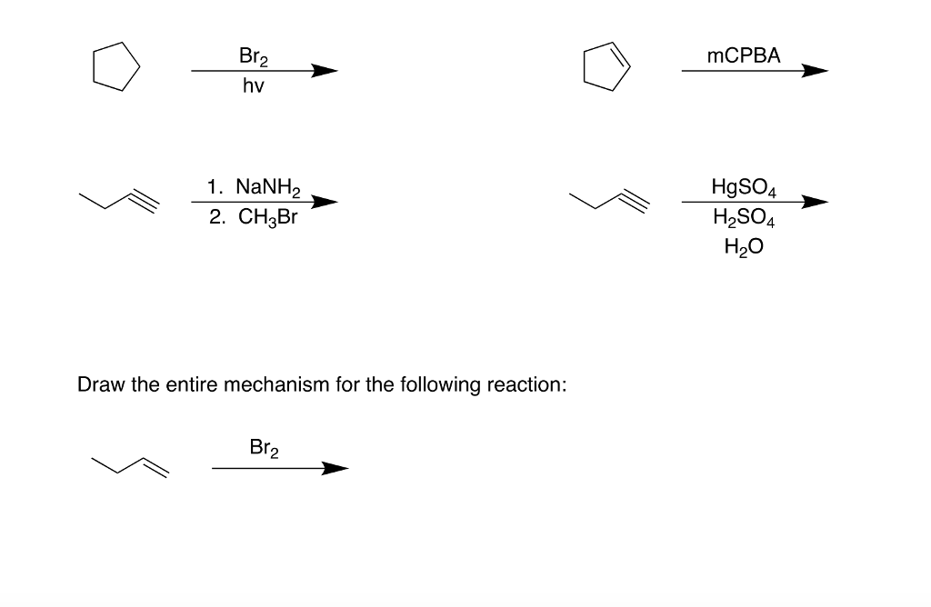 Solved mCPBA Br2 hv 1. NaNH2 2. CH3Br HgSO4 H2SO4 H20 Draw