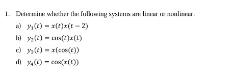 Solved l. Determine whether the following systems are linear | Chegg.com