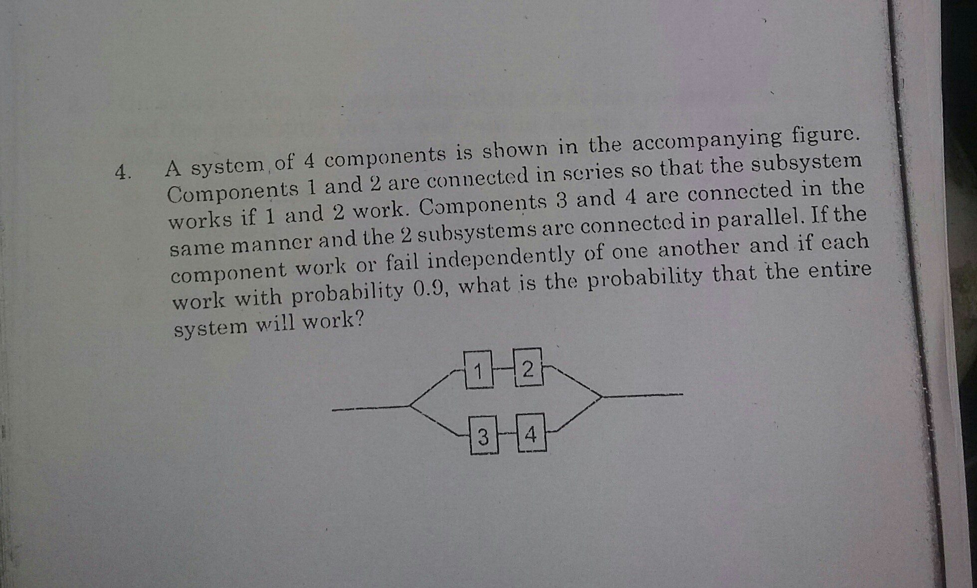 Solved 4. A system, of 4 components is shown in the | Chegg.com