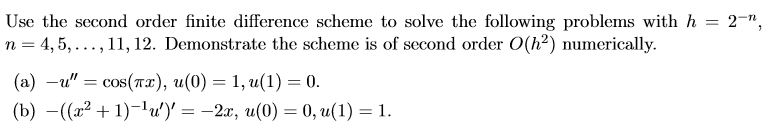 Solved Use the second order finite difference scheme to | Chegg.com