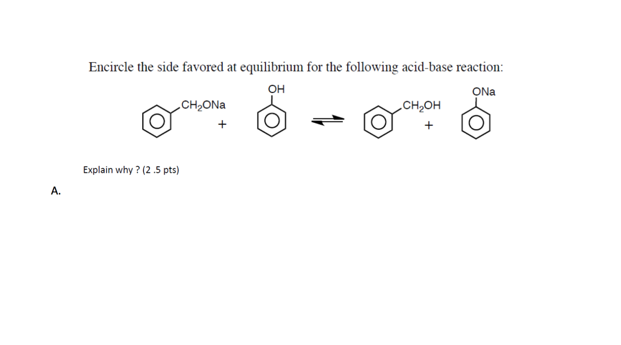 Solved Encircle the side favored at equilibrium for the | Chegg.com