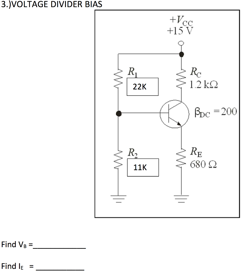 Solved 3 VOLTAGE DIVIDER BIAS 15 V Ro Pc 200 11K 680 Chegg