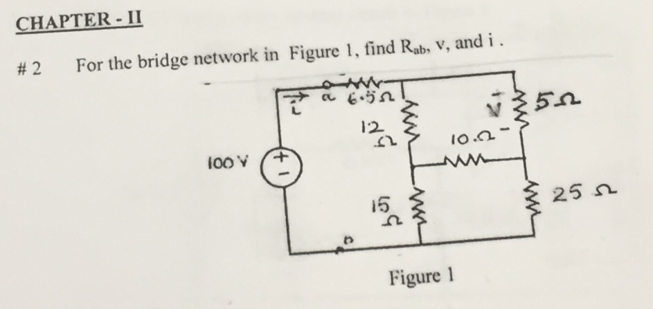 Solved For the bridge network in Figure 1. find R_ab, v, and | Chegg.com