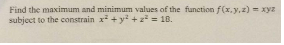 Solved Find the maximum and minimum values of the function | Chegg.com