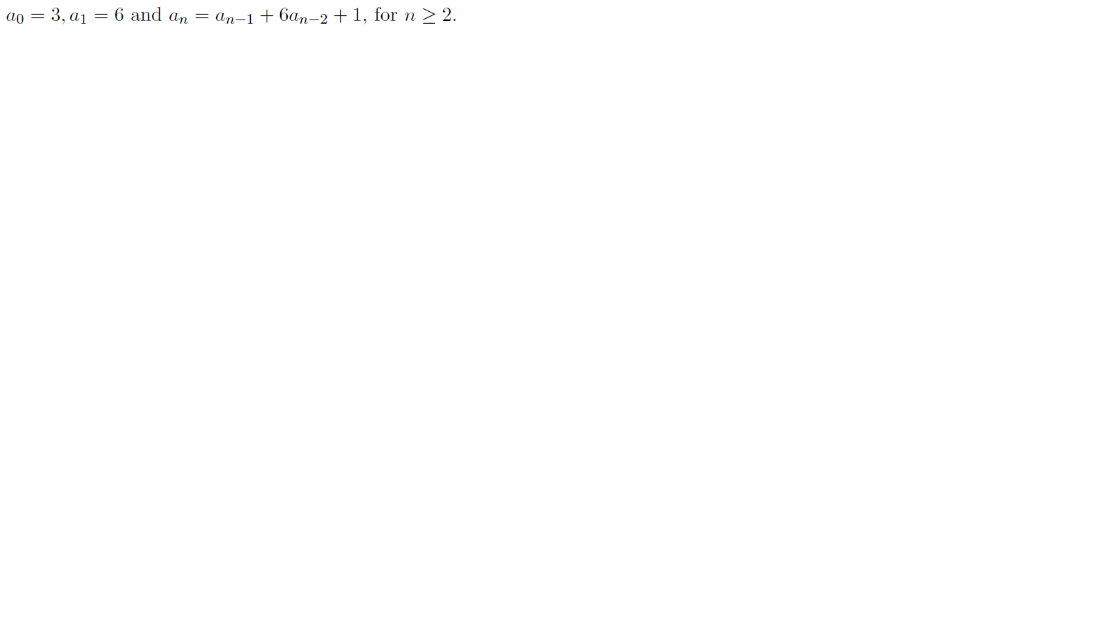 Solved A0 3 A1 6 And An An 1 6an 2 1 For N 2 Chegg Solved A0 3 A1 6 And An An 1 6an 2 1 For N 2 Chegg