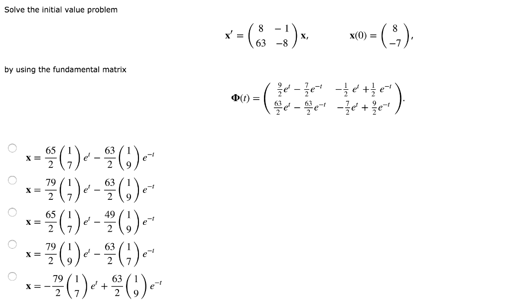 Solved Solve the initial value problem x(0) = 63 -8 by using | Chegg.com